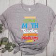 Math Teacher I Am A Math Teacher Of Course I Have Problems Women's Heather T-Shirt Athletic Heather Math Teacher I Am A Math Teacher Of Course I Have Problems Women's Heather T-Shirt Athletic Heather