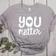 You Matter Teacher Kindness Child Counselor Heart Love Men Women Kids Women's Heather T-Shirt Athletic Heather You Matter Teacher Kindness Child Counselor Heart Love Men Women Kids Women's Heather T-Shirt Athletic Heather