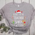 Be Nice Teacher Santa Watching Xmas School Students For Men Women Women's Heather T-Shirt Athletic Heather Be Nice Teacher Santa Watching Xmas School Students For Men Women Women's Heather T-Shirt Athletic Heather