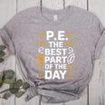 PE School Gym Teacher PE The Bests Part Of The Day Women's Heather T-Shirt Athletic Heather PE School Gym Teacher PE The Bests Part Of The Day Women's Heather T-Shirt Athletic Heather