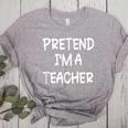Pretend I'm a Teacher Lazy Last Minute Halloween Costume Women's Heather T-Shirt Athletic Heather Pretend I'm a Teacher Lazy Last Minute Halloween Costume Women's Heather T-Shirt Athletic Heather