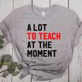Quote A Lot To Teach At The Moment Teacher Women Women's Heather T-Shirt Athletic Heather