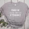 Remind Me To Take Attendance Teacher T Shirt Women's Heather T-Shirt Athletic Heather Remind Me To Take Attendance Teacher T Shirt Women's Heather T-Shirt Athletic Heather