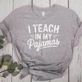I Teach In My Pajamas Teacher Teacher's Day Humor Tee Women's Heather T-Shirt Athletic Heather