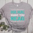 Teacher T Shirts Ha Ha Made You Read Shirt Women's Heather T-Shirt Athletic Heather