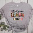 Teacher Y'All Gonna Learn Today First Day Of School Teacher Women's Heather T-Shirt Athletic Heather