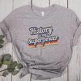 History Is My Superpower History Teacher Shirt T-Shirt Women's Heather T-Shirt Athletic Heather History Is My Superpower History Teacher Shirt T-Shirt Women's Heather T-Shirt Athletic Heather