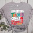 Tough Enough To Be A Teacher Crazy Enough To Love It Women's Heather T-Shirt Athletic Heather Tough Enough To Be A Teacher Crazy Enough To Love It Women's Heather T-Shirt Athletic Heather