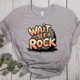 Wait I See A Rock Geology Teacher Women's Heather T-Shirt Athletic Heather Wait I See A Rock Geology Teacher Women's Heather T-Shirt Athletic Heather