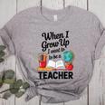 When I Grow Up I Want To Be Teacher Kids Women's Heather T-Shirt Athletic Heather When I Grow Up I Want To Be Teacher Kids Women's Heather T-Shirt Athletic Heather
