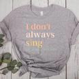 Women I Don't Always Sing Oh Wait Yes I Do Music Teacher Women's Heather T-Shirt Athletic Heather Women I Don't Always Sing Oh Wait Yes I Do Music Teacher Women's Heather T-Shirt Athletic Heather