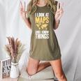 I Look At Maps And i Know Things Teacher Geographer Women's Heather T-Shirt Heather Olive I Look At Maps And i Know Things Teacher Geographer Women's Heather T-Shirt Heather Olive