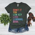 Admit It You Low Key Love Learning Bruh Teachers Women Women's Heather T-Shirt Heather Forest