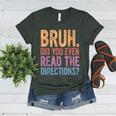 Bruh Did You Even Read The Directions Bruh Teacher For Men Women Women's Heather T-Shirt Heather Forest Bruh Did You Even Read The Directions Bruh Teacher For Men Women Women's Heather T-Shirt Heather Forest