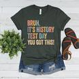 Bruh It's History Test Day You Got This History Teacher Women's Heather T-Shirt Heather Forest