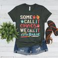 Some Call It Chaos We Call It Fifth Grade 5th Grade Teacher Women's Heather T-Shirt Heather Forest Some Call It Chaos We Call It Fifth Grade 5th Grade Teacher Women's Heather T-Shirt Heather Forest