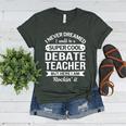 Debate Teacher Tshirt For Men Women Women's Heather T-Shirt Heather Forest Debate Teacher Tshirt For Men Women Women's Heather T-Shirt Heather Forest
