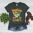 Dinosaurs Didn't Read Now They Are Extinct Reading Teacher Women's Heather T-Shirt Heather Forest Dinosaurs Didn't Read Now They Are Extinct Reading Teacher Women's Heather T-Shirt Heather Forest