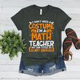 I Don't Need A Costume I'm Math Teacher Costume Halloween Women's Heather T-Shirt Heather Forest I Don't Need A Costume I'm Math Teacher Costume Halloween Women's Heather T-Shirt Heather Forest