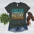 English Is Important But History Is Importanter Teacher Women's Heather T-Shirt Heather Forest English Is Important But History Is Importanter Teacher Women's Heather T-Shirt Heather Forest