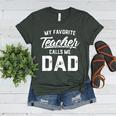 My Favorite Teacher Calls Me Dad Shirt Father's Day For Men Kids Women's Heather T-Shirt Heather Forest My Favorite Teacher Calls Me Dad Shirt Father's Day For Men Kids Women's Heather T-Shirt Heather Forest
