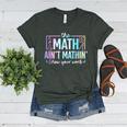 The Math Ain't Mathin Math Teacher Women's Heather T-Shirt Heather Forest The Math Ain't Mathin Math Teacher Women's Heather T-Shirt Heather Forest