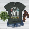 Math Teacher Dinosaurs Didn't Learn Math Mathematics Women's Heather T-Shirt Heather Forest Math Teacher Dinosaurs Didn't Learn Math Mathematics Women's Heather T-Shirt Heather Forest