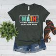 Math Teacher Do Math Not Magic Show Your Work Women's Heather T-Shirt Heather Forest Math Teacher Do Math Not Magic Show Your Work Women's Heather T-Shirt Heather Forest