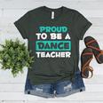 Proud Dance Instructor Choreographer Dance Teacher Women's Heather T-Shirt Heather Forest Proud Dance Instructor Choreographer Dance Teacher Women's Heather T-Shirt Heather Forest