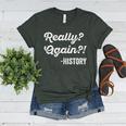 Really Again History History Teacher Saying T-Shirt Women's Heather T-Shirt Heather Forest