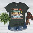 I Came I Taught I Made a Difference Proud Retired Teacher Women's Heather T-Shirt Heather Forest