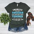 Teacher If At First You Don't Succeed Try Doing What Your Women's Heather T-Shirt Heather Forest Teacher If At First You Don't Succeed Try Doing What Your Women's Heather T-Shirt Heather Forest