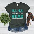 Teacher T Shirts Ha Ha Made You Read Shirt Women's Heather T-Shirt Heather Forest