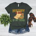 History Is Kind Of My Thing Historian Historic Teacher Job Women's Heather T-Shirt Heather Forest