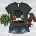 When I Grow Up I Want To Be Teacher Kids Women's Heather T-Shirt Heather Forest When I Grow Up I Want To Be Teacher Kids Women's Heather T-Shirt Heather Forest