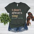 Women I Don't Always Sing Oh Wait Yes I Do Music Teacher Women's Heather T-Shirt Heather Forest Women I Don't Always Sing Oh Wait Yes I Do Music Teacher Women's Heather T-Shirt Heather Forest