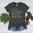 Women Math Is Tough But So Are You Math Teacher Mathematics Women's Heather T-Shirt Heather Forest Women Math Is Tough But So Are You Math Teacher Mathematics Women's Heather T-Shirt Heather Forest