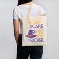 You Can't Scare Me I'm A Teacher For Men Women Canvas Tote Bag, trending gift You Can't Scare Me I'm A Teacher For Men Women Canvas Tote Bag, trending gift