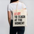 A Lot To Teach At The Moment Women's Teacher Tee Canvas Tote Bag, trending gift A Lot To Teach At The Moment Women's Teacher Tee Canvas Tote Bag, trending gift