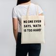 No One Ever Says Math Is Too Hard Teacher Lie Party Canvas Tote Bag, trending gift No One Ever Says Math Is Too Hard Teacher Lie Party Canvas Tote Bag, trending gift