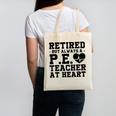 Retirement But Always A Pe Teacher At Heart Pride Shirt Canvas Tote Bag, Pe Teacher Gifts, trending gift