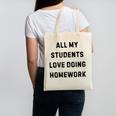 All My Students Love Doing Homework Teacher Lie Party Canvas Tote Bag, trending gift All My Students Love Doing Homework Teacher Lie Party Canvas Tote Bag, trending gift