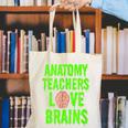 Anatomy Teachers Love Brains Halloween Teacher Costume Shirt Canvas Tote Bag, funny gift