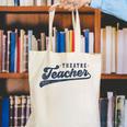 Theatre Teacher Men Women Vintage Graphic Theatre Teacher Canvas Tote Bag, funny gift