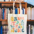 Bruh It's A Good Day To Make Music Musician Music Teacher Canvas Tote Bag, funny gift Bruh It's A Good Day To Make Music Musician Music Teacher Canvas Tote Bag, funny gift
