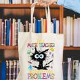 Cat Kitty I'm A Math Teacher Of Course I Have Problems Canvas Tote Bag, funny gift