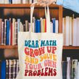 Dear Math Grow Up And Solve Your Own Problems Teens Teacher Canvas Tote Bag, funny gift Dear Math Grow Up And Solve Your Own Problems Teens Teacher Canvas Tote Bag, funny gift