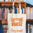 I Don't Need a Costume I'm a Math Teacher Retro Halloween Canvas Tote Bag, funny gift I Don't Need a Costume I'm a Math Teacher Retro Halloween Canvas Tote Bag, funny gift