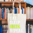 Eat Sleep Math Repeat Teacher Lover Canvas Tote Bag, funny gift Eat Sleep Math Repeat Teacher Lover Canvas Tote Bag, funny gift