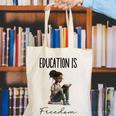 Education Is Freedom Teacher Books Black History Month Canvas Tote Bag, History Teacher Tote Bags, funny gift